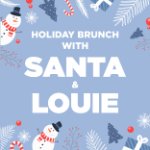 Holiday Brunch with Santa & Louie on December 3, 2022